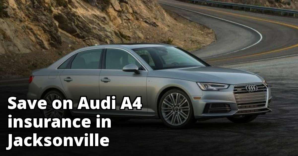 Cheapest Rate Quotes for Audi A4 Insurance in Jacksonville, FL