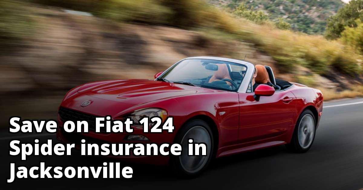 How to Save on Fiat 124 Spider Insurance in Jacksonville, FL
