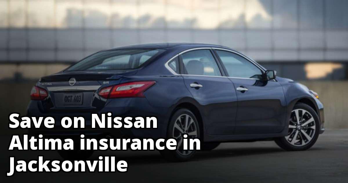 Compare Nissan Altima Insurance Rates in Jacksonville Florida